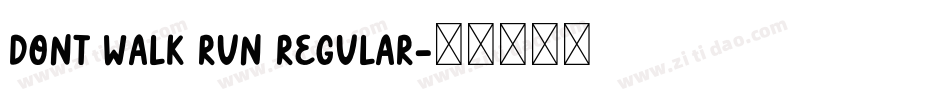 Dont Walk Run Regular字体转换